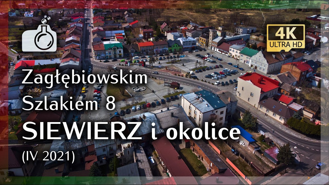SIEWIERZ i okolice z drona w 4K [ Zagłębiowskim Szlakiem 8 🔴🟢⚪], 2021