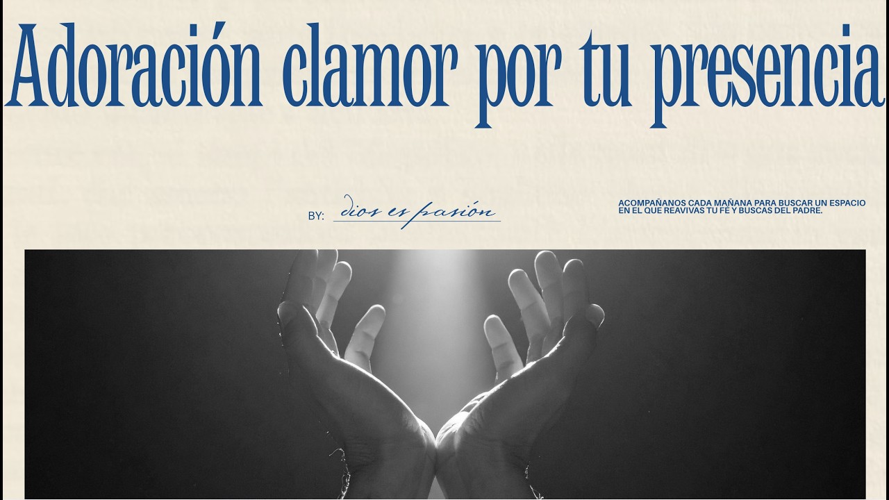 CLAMOR POR TU PRESENCIA - Dios es pasión (Adoración Profunda 2026)