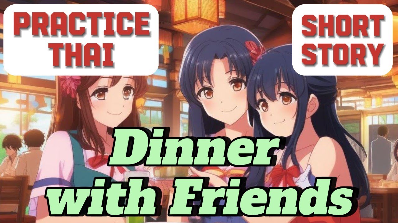Meeting Friends for Dinner in Thailand | Easy Thai Reading & Listening Story