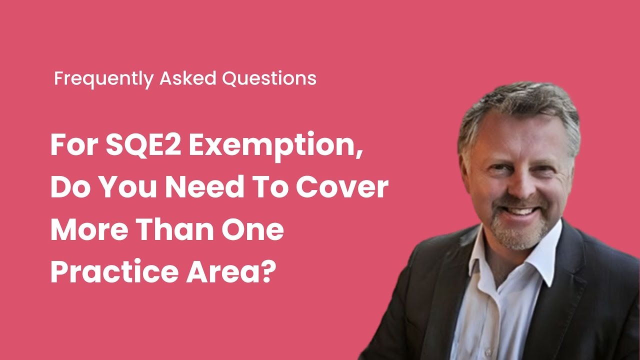 For SQE2 Exemption, Do You Need To Cover More Than One Practice Area?
