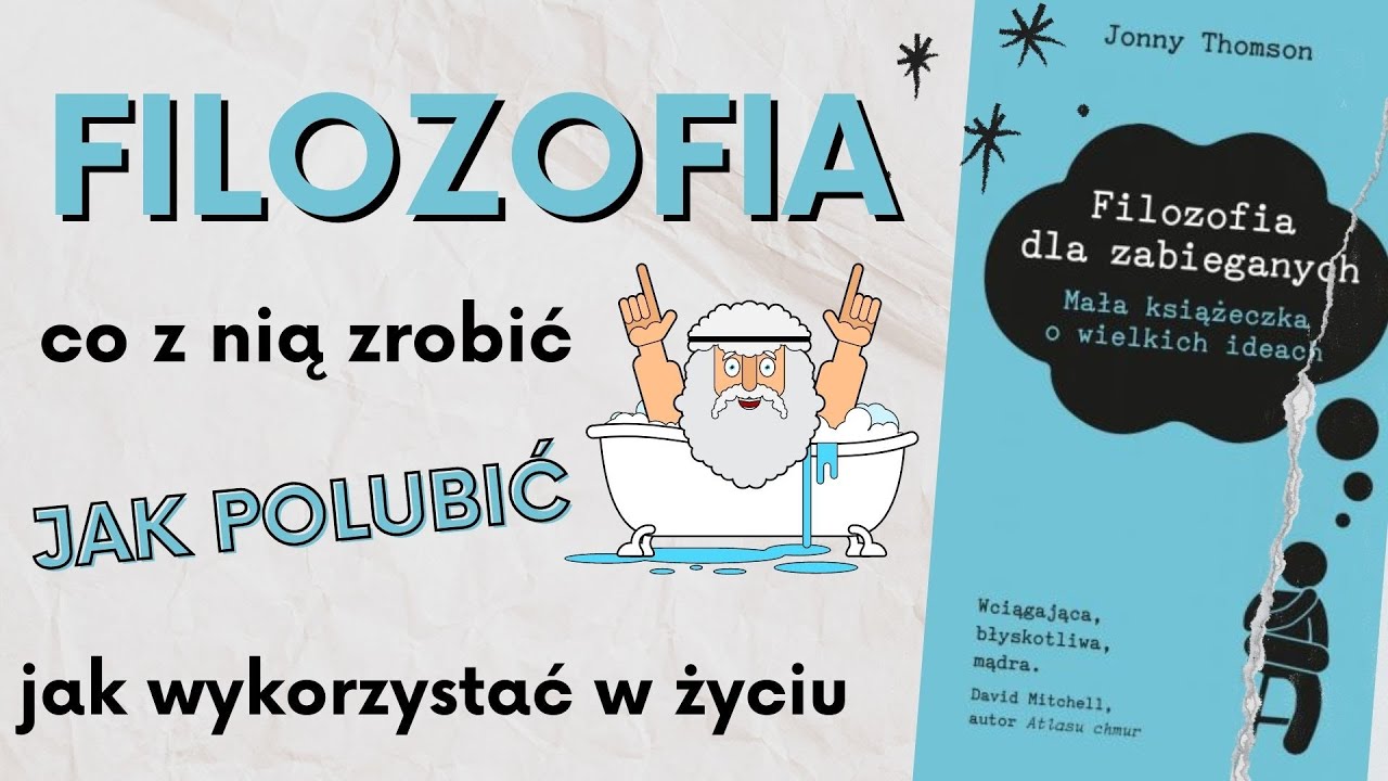 Filozofia - co z nią zrobić, jak polubić i wykorzystać w życiu