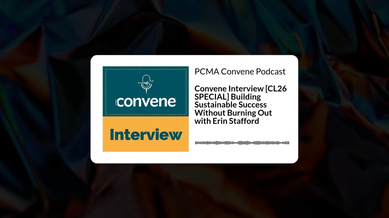 Convene Interview [CL26 SPECIAL] Building Sustainable Success Without Burning Out with Erin...