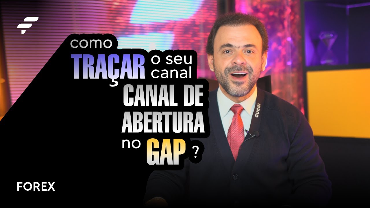 COMO TRA&Ccedil;AR o seu CANAL DE ABERTURA no GAP? | FOREX | FIMATHE
