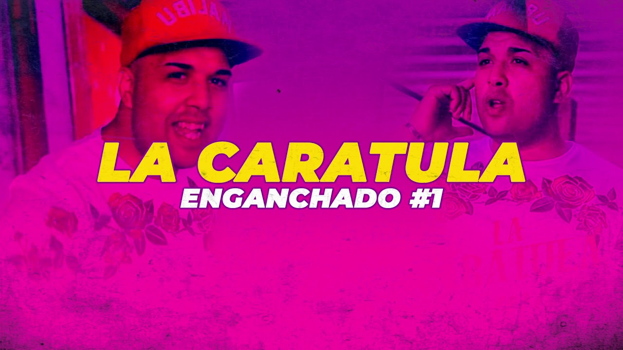 La Caratula - Enganchado #1