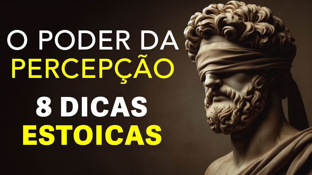 O PODER DA PERCEP&Ccedil;&Atilde;O ESTOICA: Descubra como os Estoicos Veem o Mundo e Transforme sua Vida