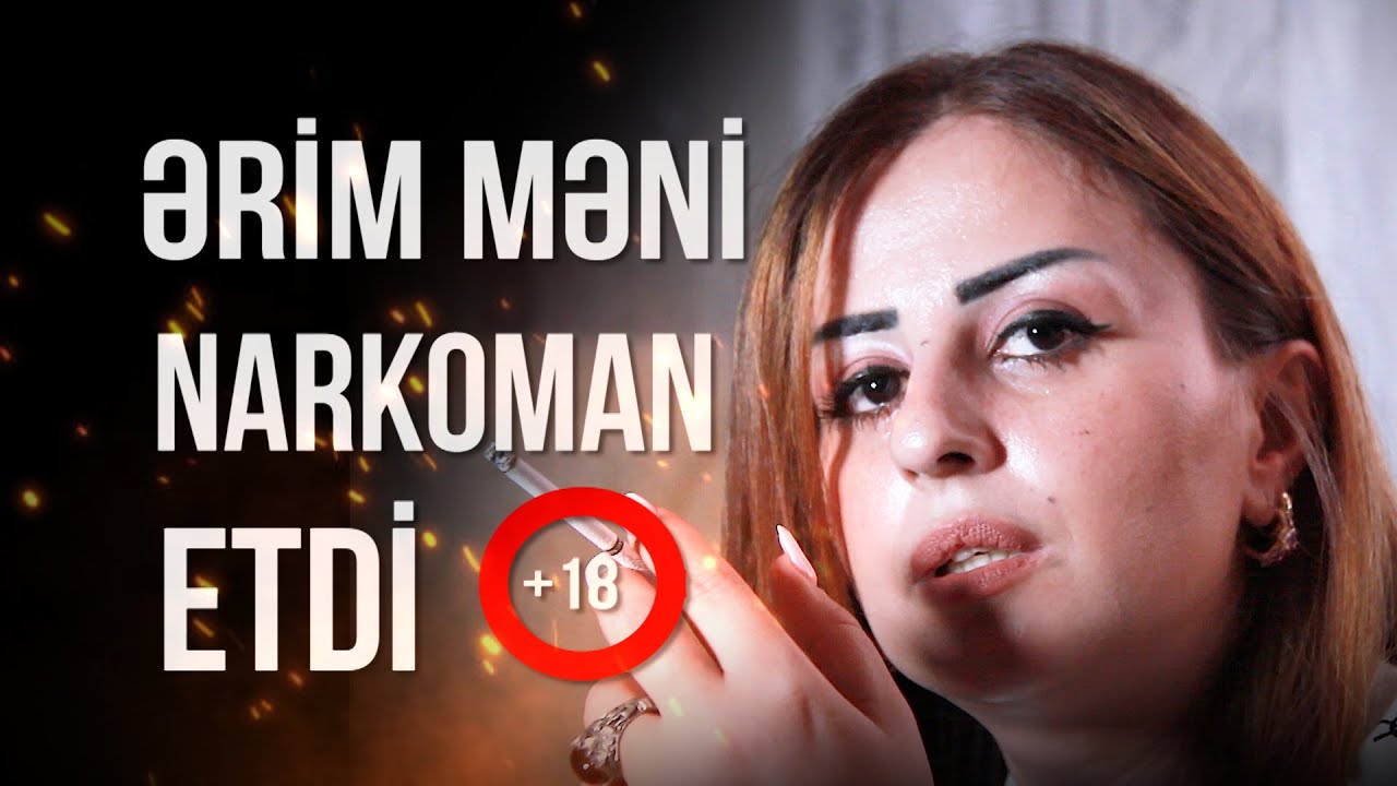 Narkotik qurbanı olan bir GƏLİNİN faciəsi / 2-ci ərim mənə görə narkoman oldu / İRANIN PATISI