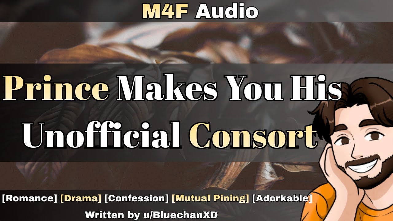 [M4F] Prince Makes You His Unofficial Consort [Romance] [Drama] [Confession] [Teasing] [Kissing]