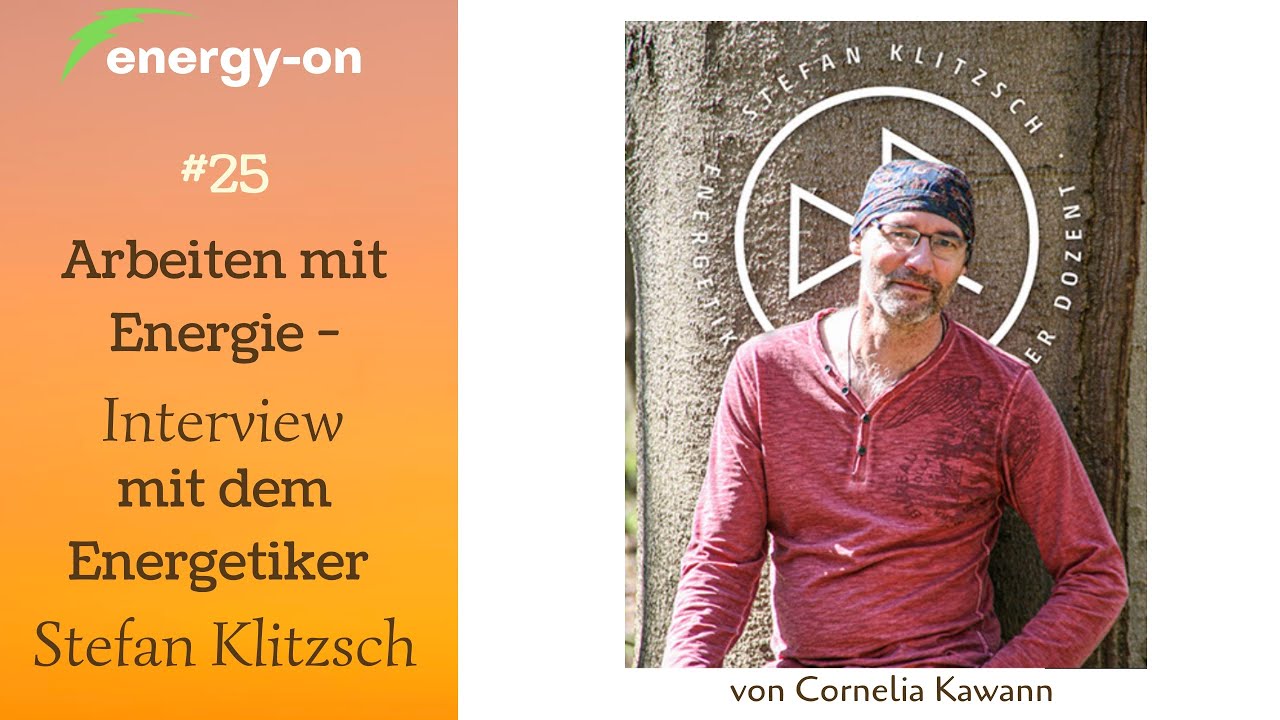 #25. Arbeiten mit Energie: Interview mit dem Energetiker Stefan Klitzsch