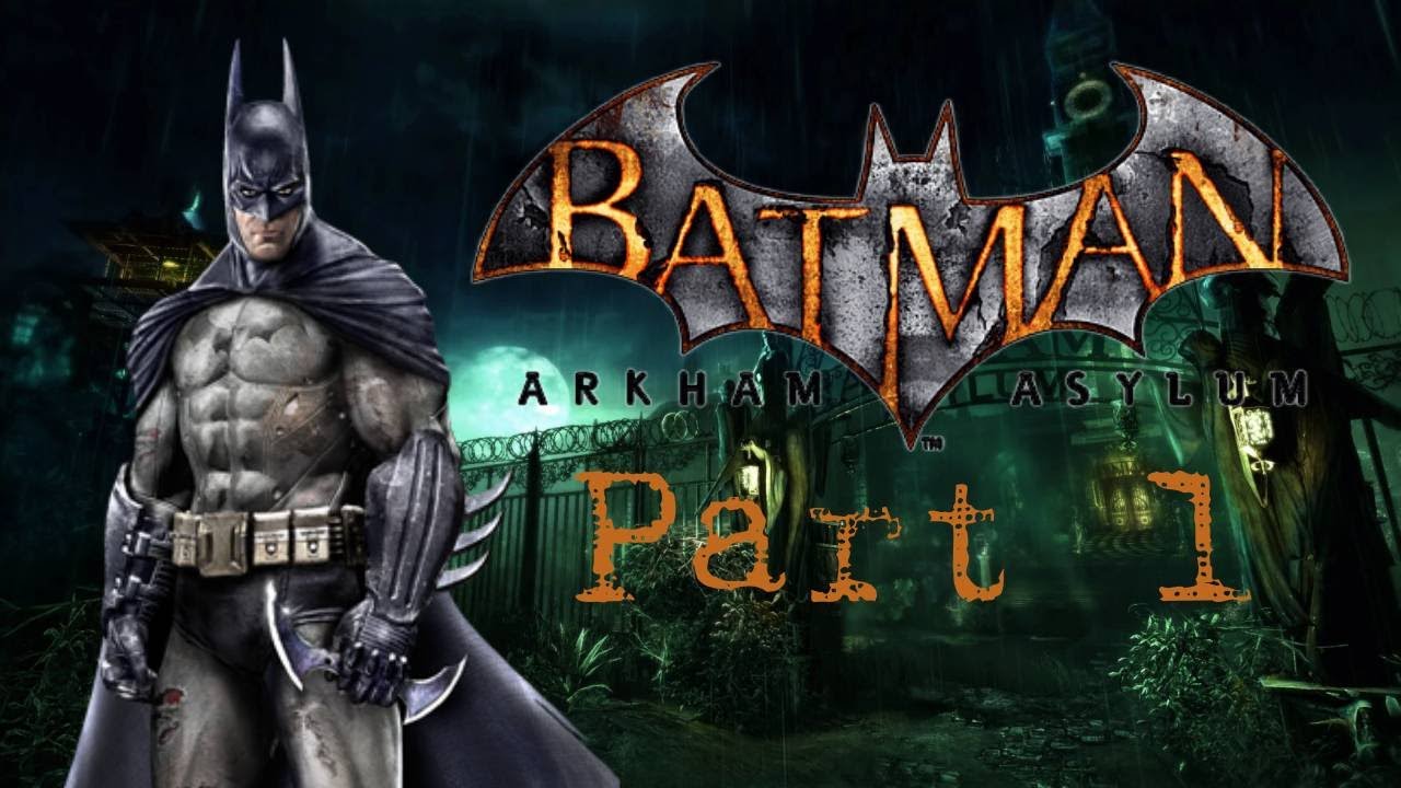 IF I WAS BATMAN, THIS WOULDN'T HAVE HAPPENED!!! - Batman Arkham Asylum - Part 1