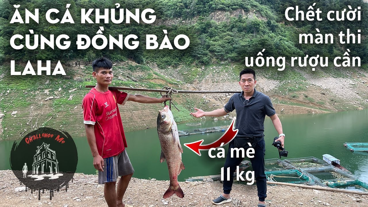 Lạc vào ngôi làng người Laha - ăn cá 11kg, “chết sặc” vì thi uống rượu cần