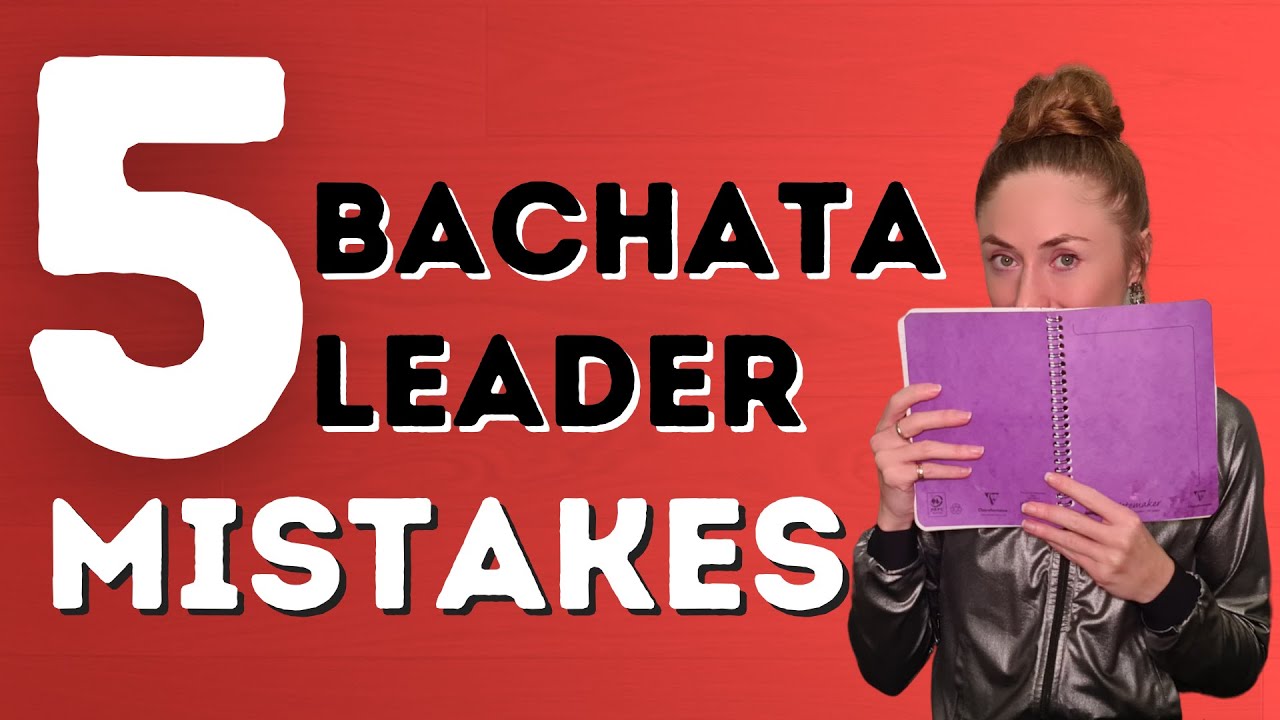 5 Common Mistakes Leaders Make When Dancing Bachata - Dance With Rasa