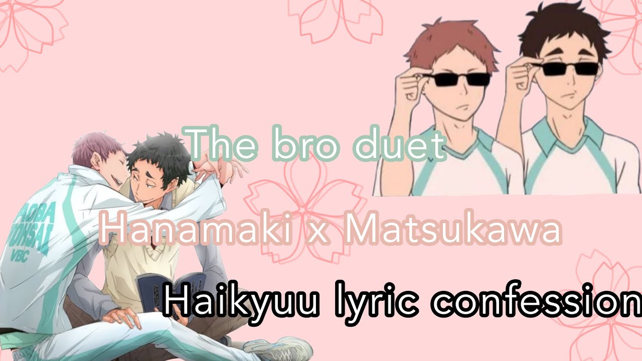 Haikyuu lyric confession || MatsuHana (part 12)