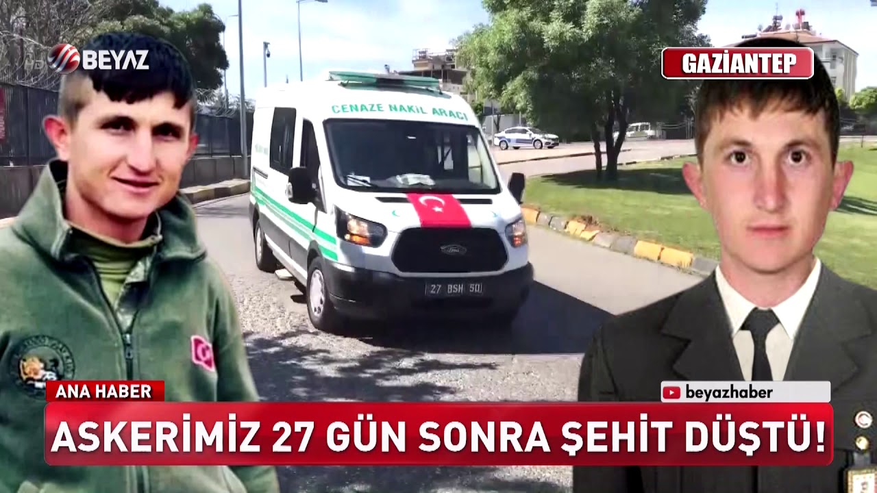 ASKERİMİZ 27 GÜN SONRA ŞEHİT DÜŞTÜ!