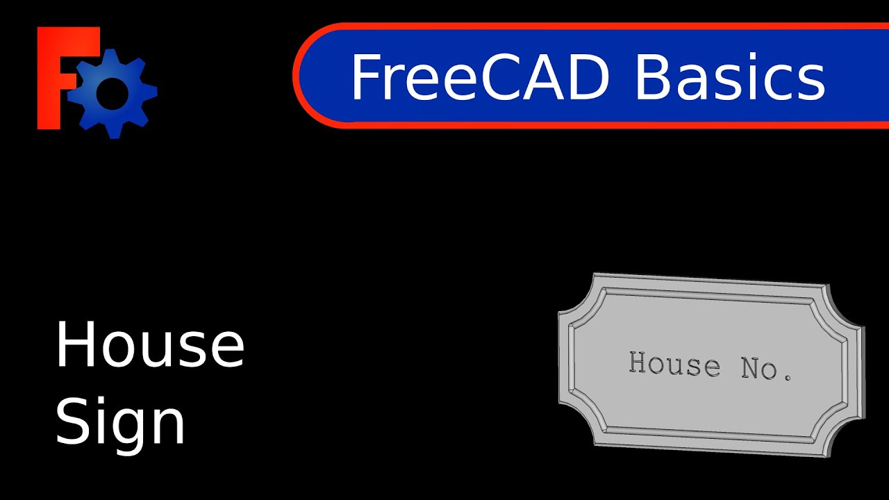 FreeCAD Tutorial - Basics - House Sign
