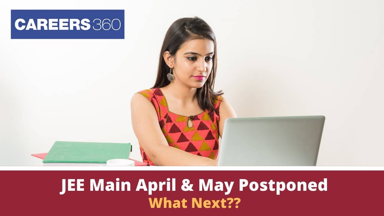JEE Main 2021 April & May Session Postponed - What Next?? | Must Watch