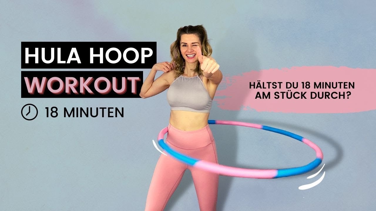 Hula Hoop Workout | 18 Minuten Hula Hoop ohne Pause | Wie lange hältst Du durch?