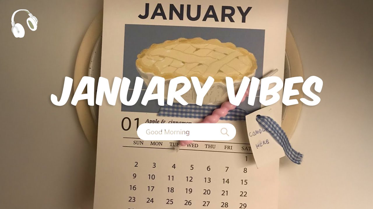 January Vibes 🗓️ Chill Music Playlist 🍀 Chill Songs to Welcome the New Year 2026