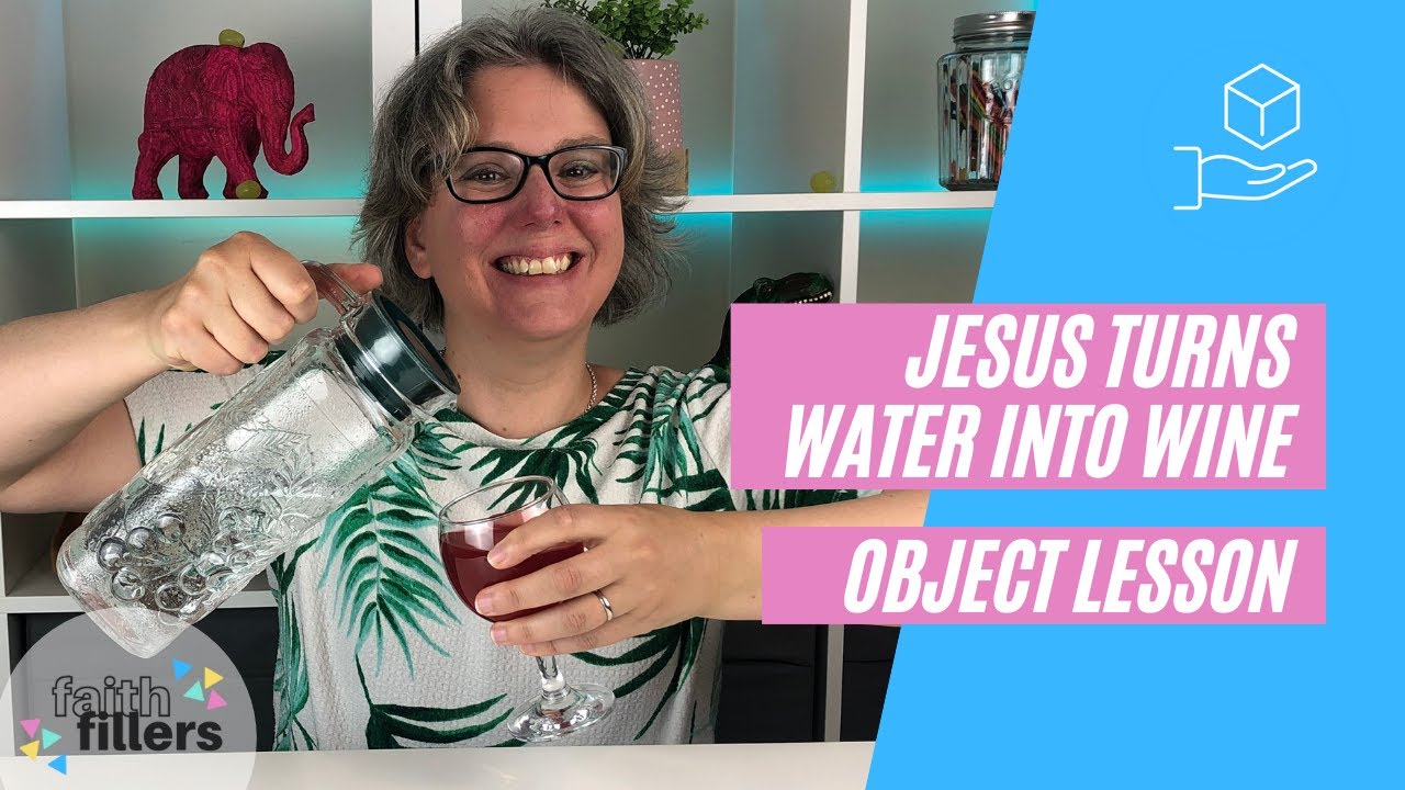 Object Lesson - Jesus turns water into wine