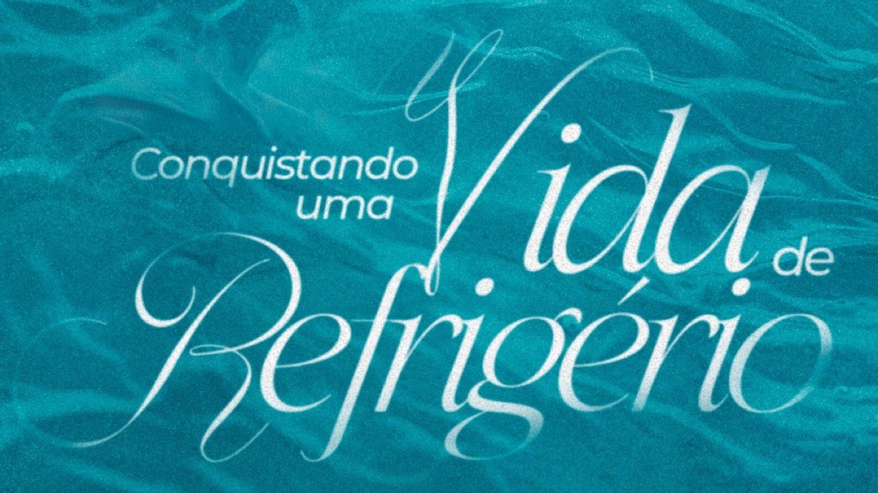 ACERTANDO O PASSADO PARA VIVER O PRESENTE I CONQUISTANDO UMA VIDA EM REFRIGÉRIO I CULTO DA FÉ