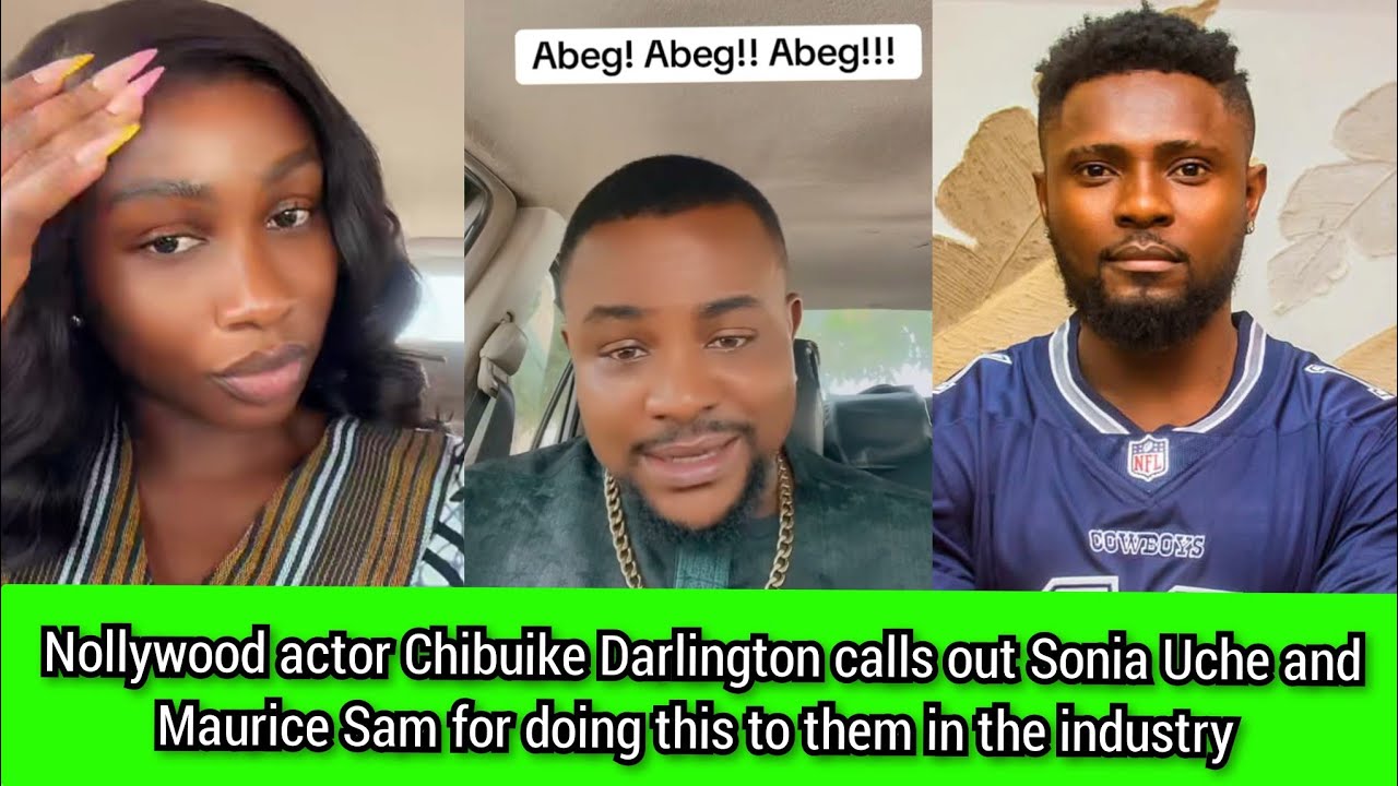 Nollywood actor Chibuike Darlington calls out Sonia Uche and Maurice Sam for hiding the relationship