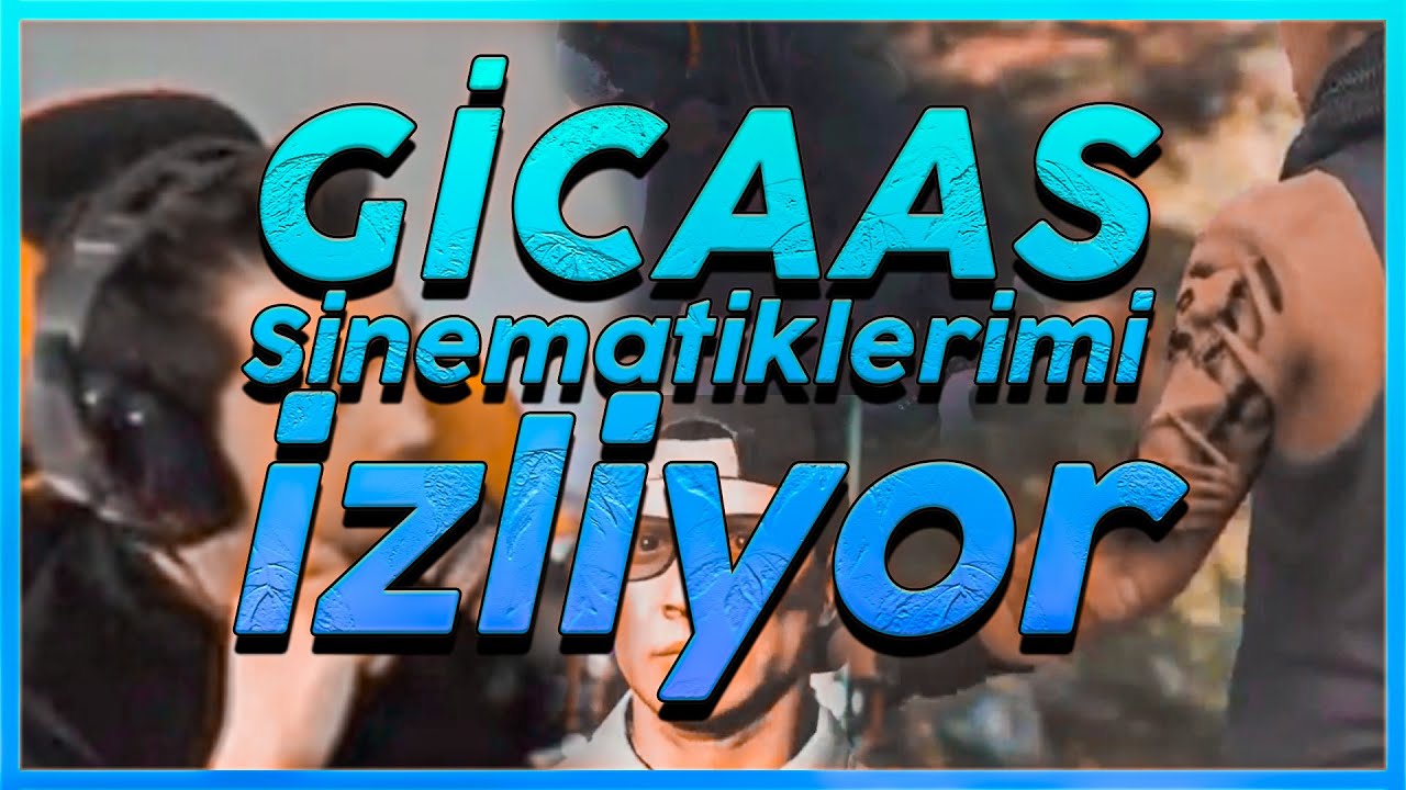 Gicaas Sinematiklerimi İzliyor ! (Curt Bennet, Kağan Bozok, Ediz Sikke)
