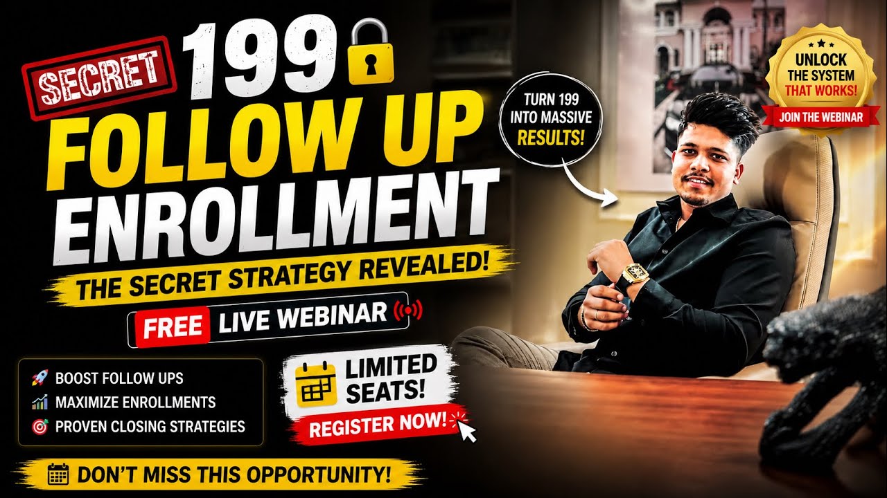 199 Enrollment Secrets | Follow-Up से Closing तक का Masterclass 🔥