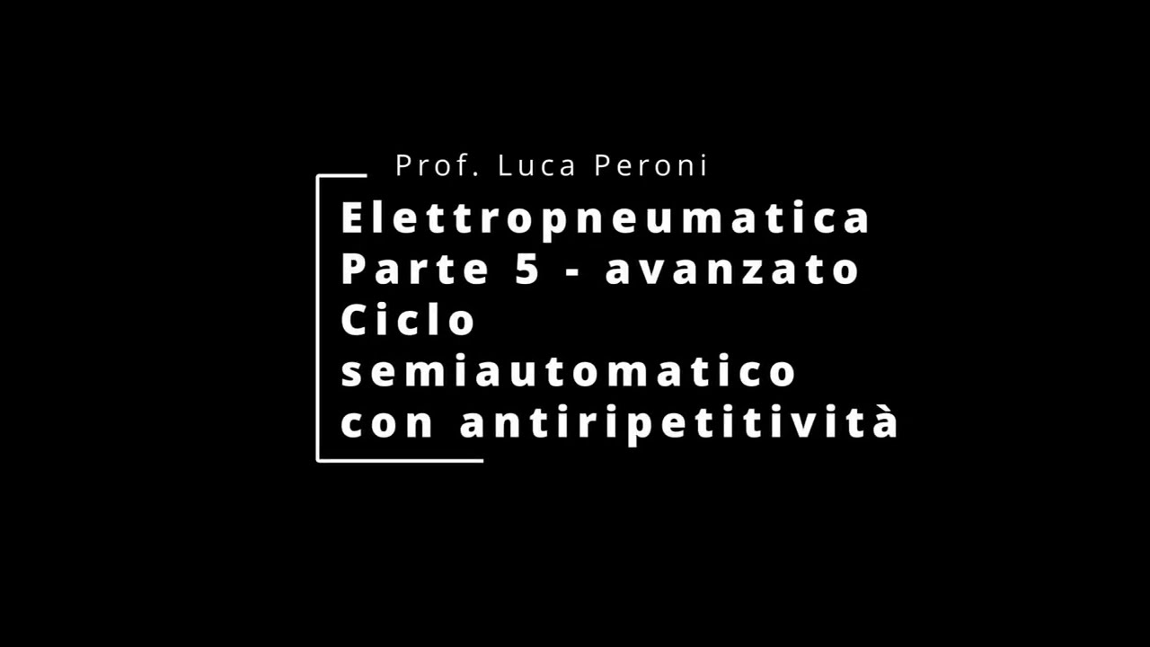 Elettropneumatica Parte 5 -avanzato - antiripetitività