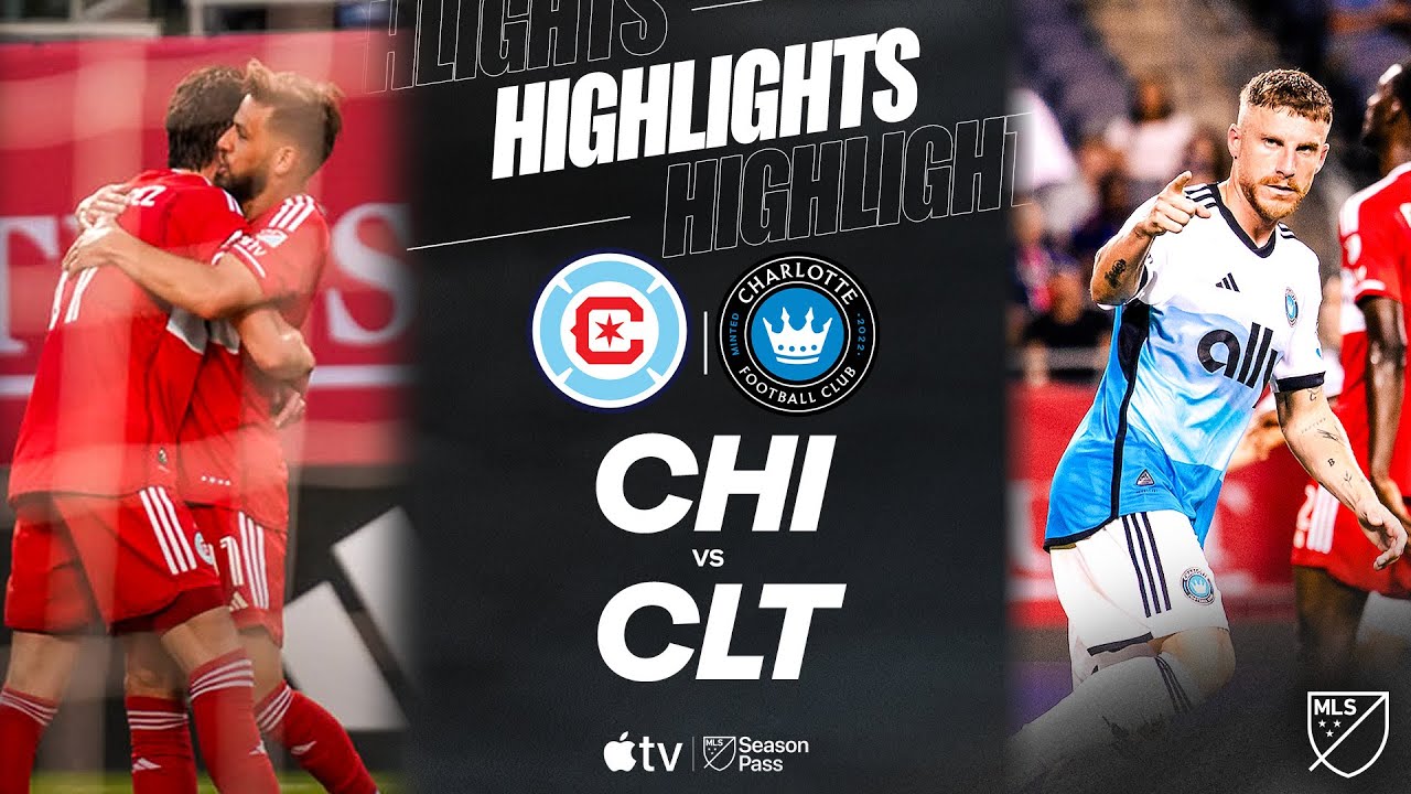 Chicago Fire FC vs. Charlotte FC | Full Match Highlights | 5-Goal Thriller!