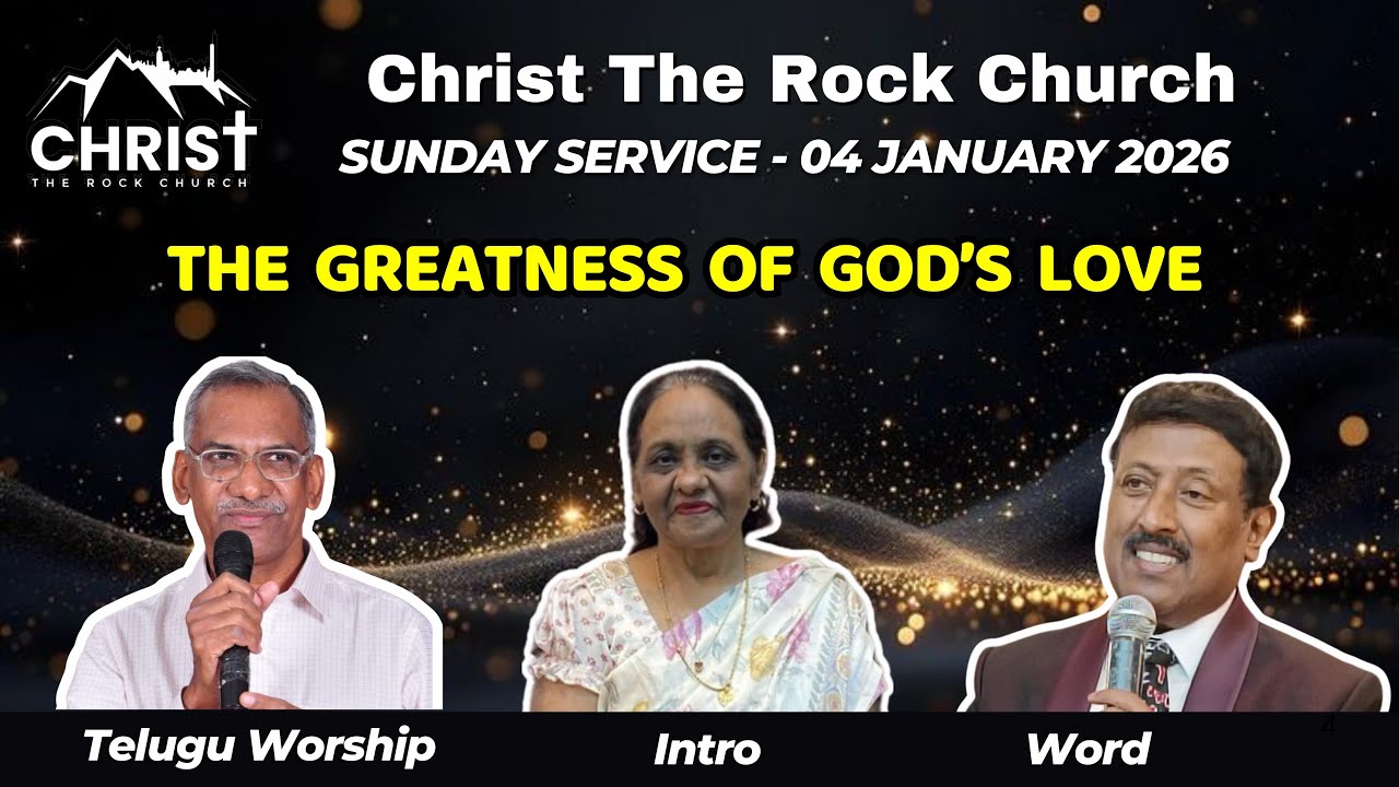 The Greatness of God’s Love | 04 Jan 2026 | English & Telugu | Christ The Rock Church