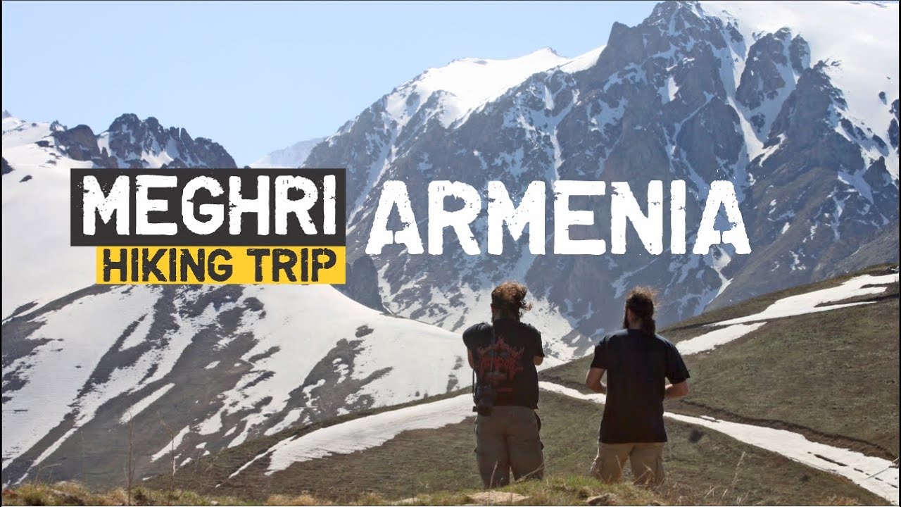 Hiking to Meghri, Lichk, Shvanidzor /  Արշավ դեպի Մեղրի, Լիճք, Շվանիձոր - Armenian Geographic
