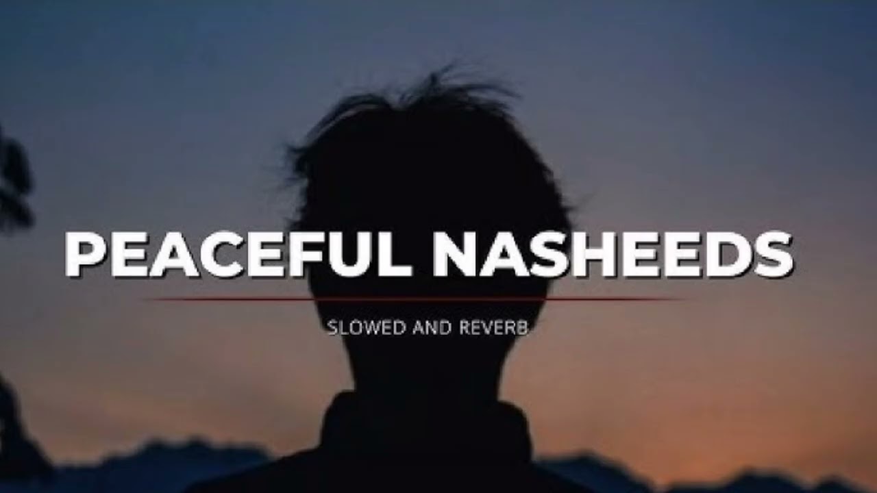 Top Nasheeds by Muhammad Al Muqit | Slowed + Reverb Collection | Most Beautiful Islamic Nasheeds