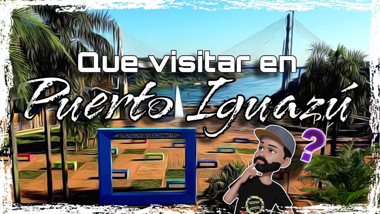 QUE VISITAR‼️⁉️❓️❓️En Puerto Iguazú✈️✈️ARGENTINA