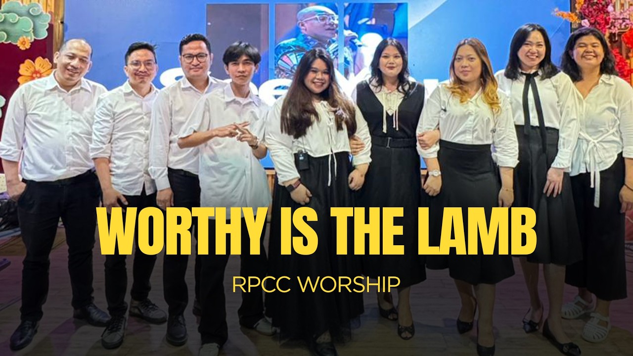 Worthy Is The Lamb - RPCC Worship