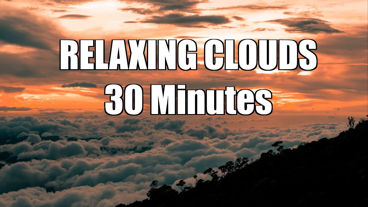 30 Minutes of Relaxing Clouds for Sleeping