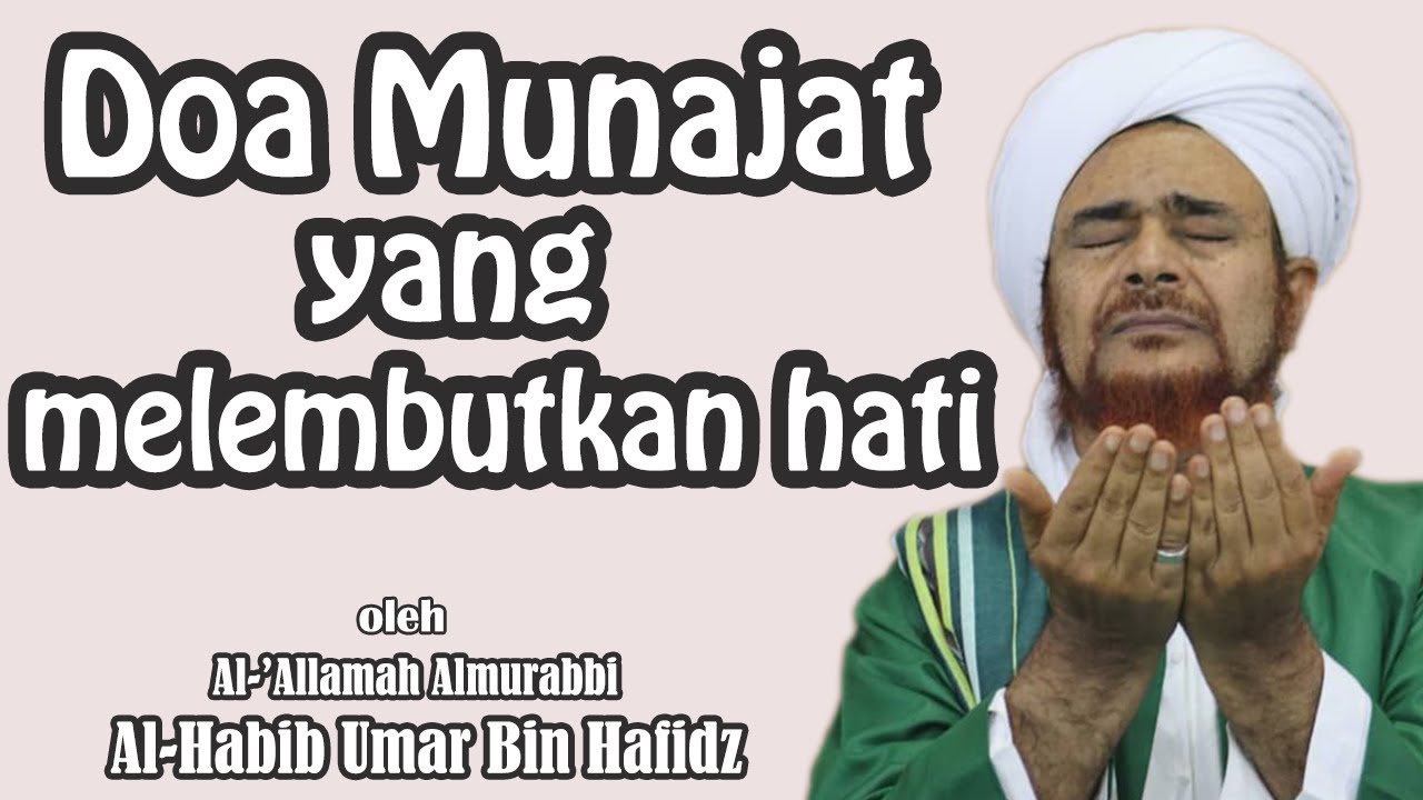 Doa Munajat yang melembutkan hati | Habib Umar Bin Hafidz
