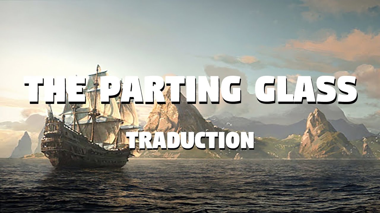 The Parting Glass - Sarah Green [Assassin's Creed IV Black Flag] (TRADUCTION FRANÇAISE)