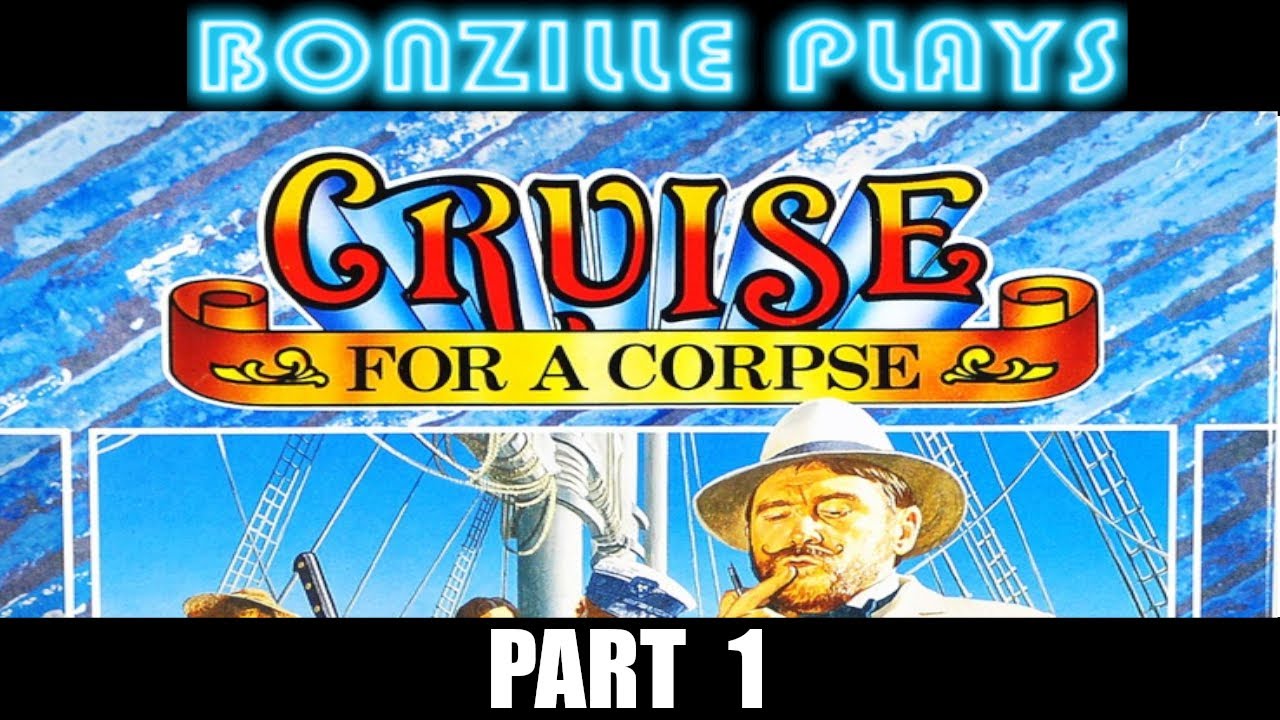 Cruise For A Corpse Walkthrough Part 1 ( No Commentary )