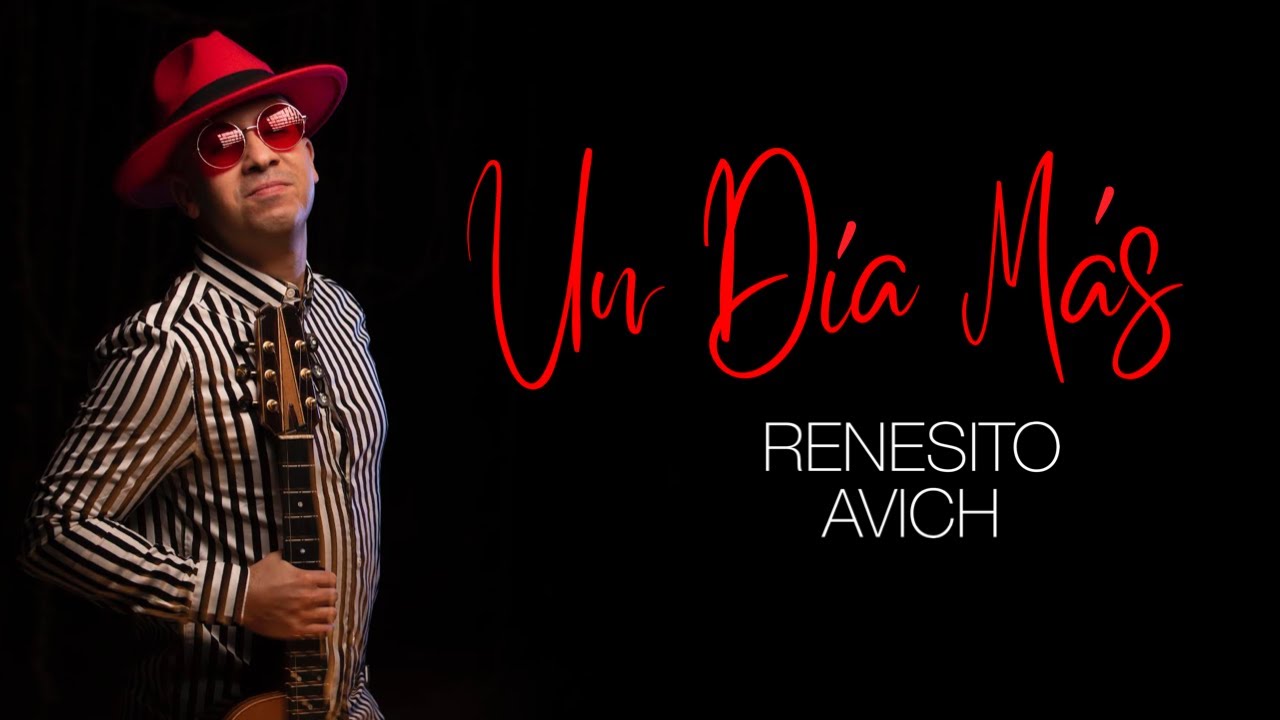 Renesito Avich - Un Día Más (Official Video)