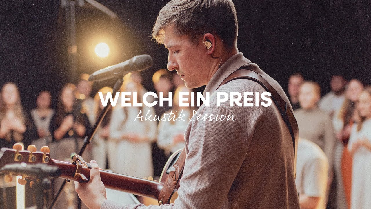 Welch ein Preis (Akustik Session)