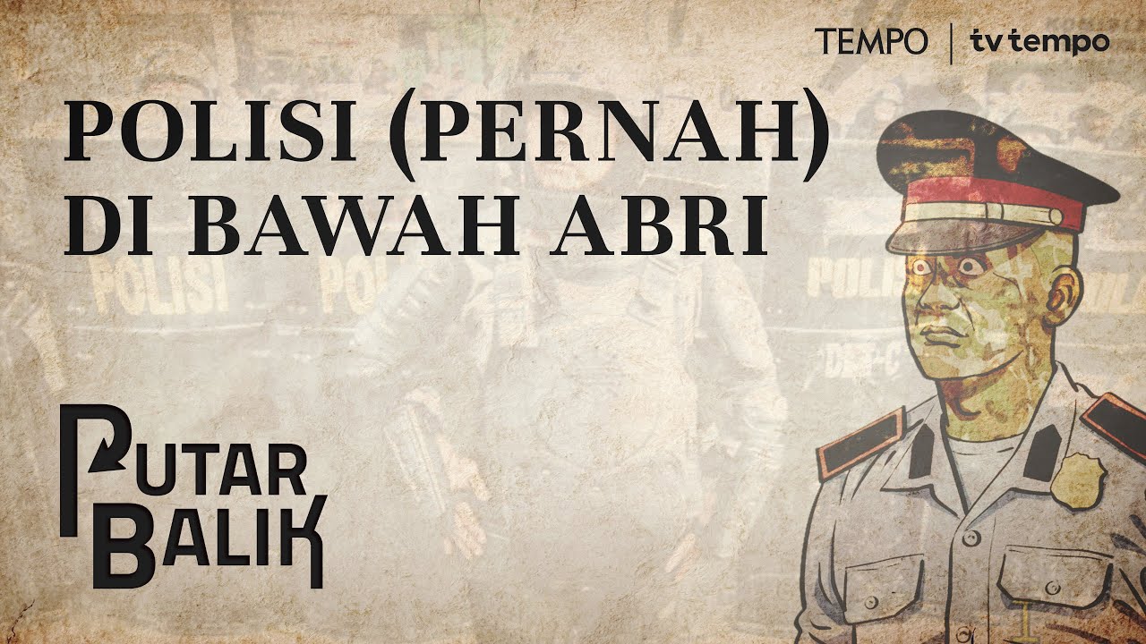 Setelah Polri Tak Lagi di Bawah ABRI | PUTAR BALIK