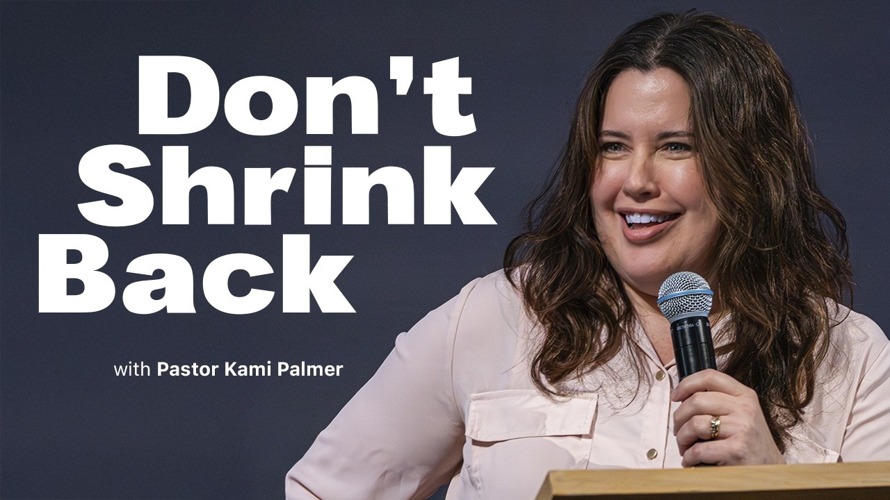 Don't Shrink Back | Pastor Kami Palmer | Faith Church