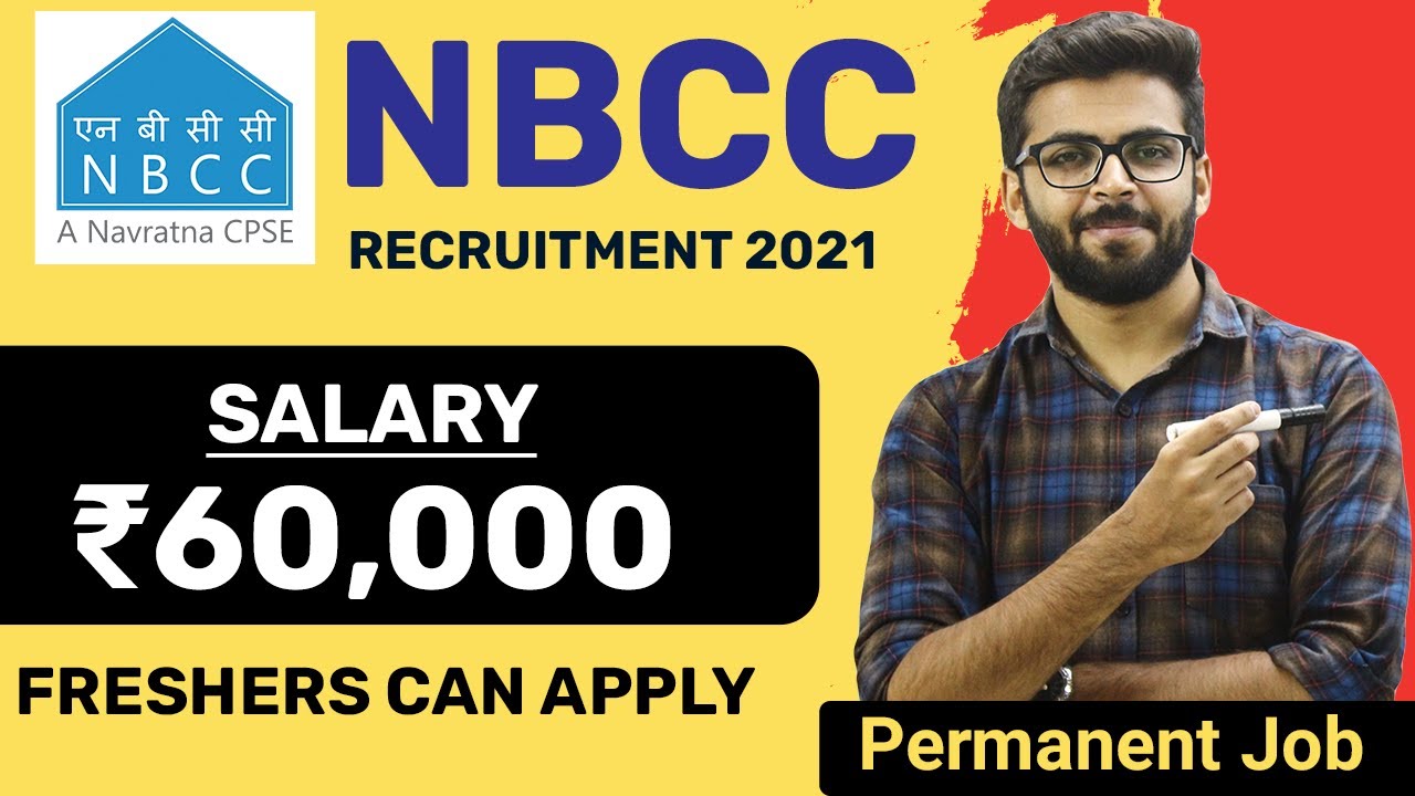 NBCC Recruitment 2021 | Salary ₹60,000 | Permanent Job | Freshers can Apply | Latest Jobs 2021
