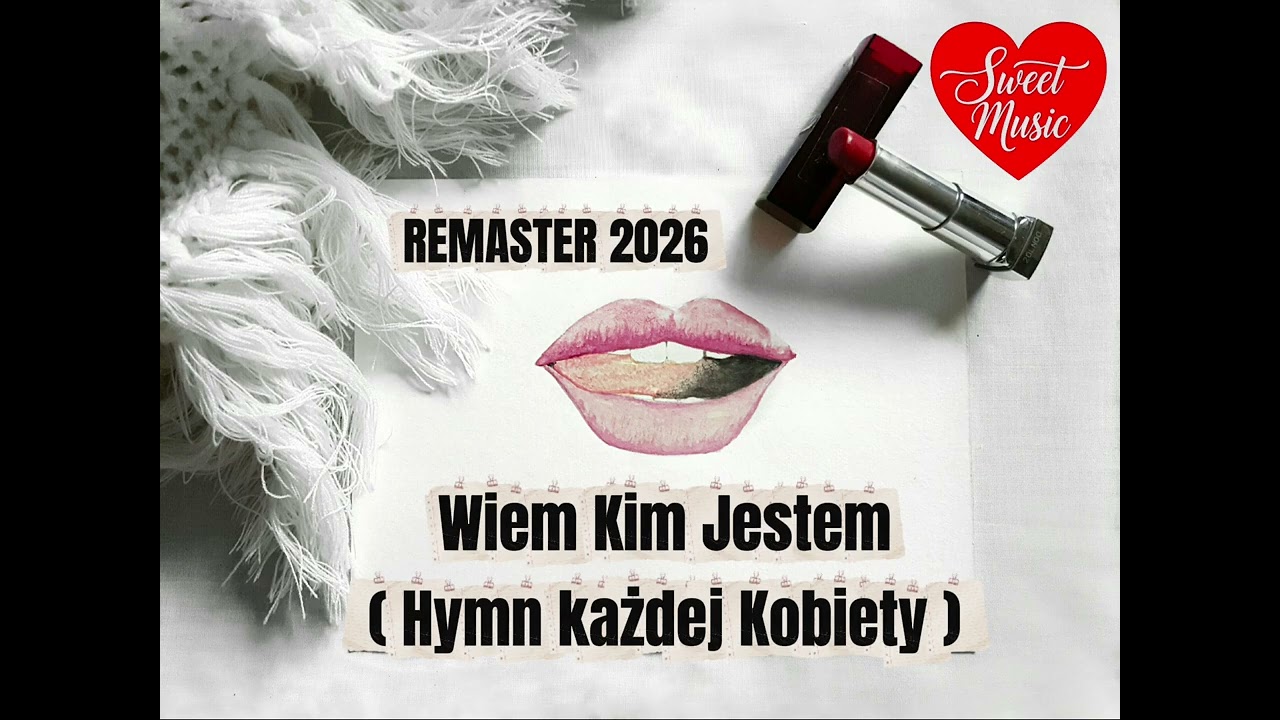 ​Wiem kim jestem (Remaster 2026) – Hymn Każdej Kobiety | Official Audio High Quality