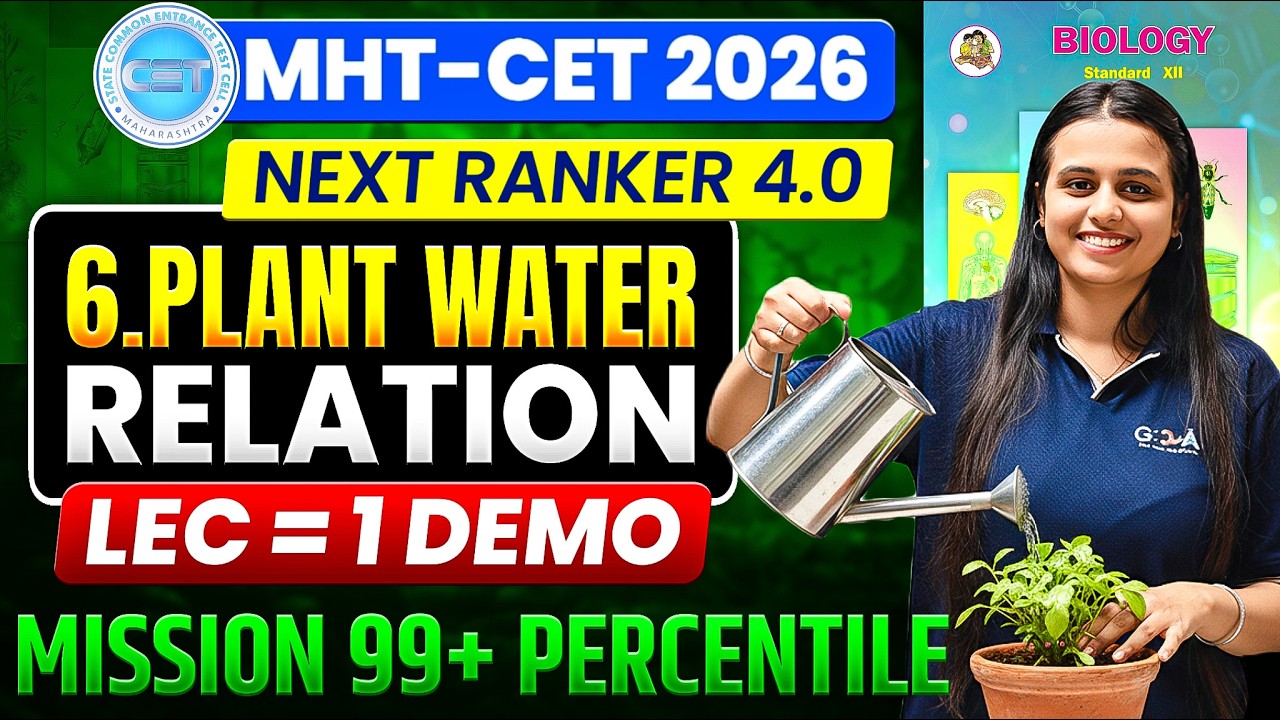 Plant Water Relation Lec = 1 in 1 Shot 🚀NEXT RANKER 4.0 | MHT-CET 2026 Biology | Mission 99+