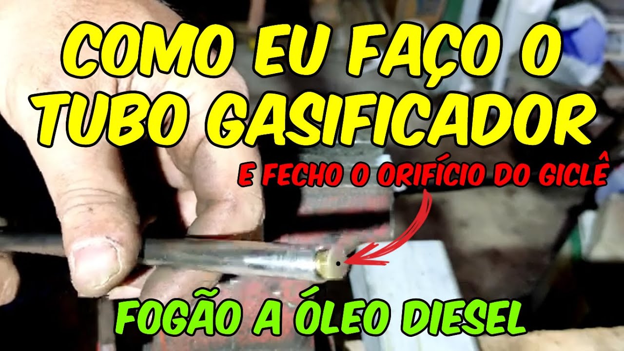 Como fazer o Tubo gasificador e giclê do fogão a óleo Diesel