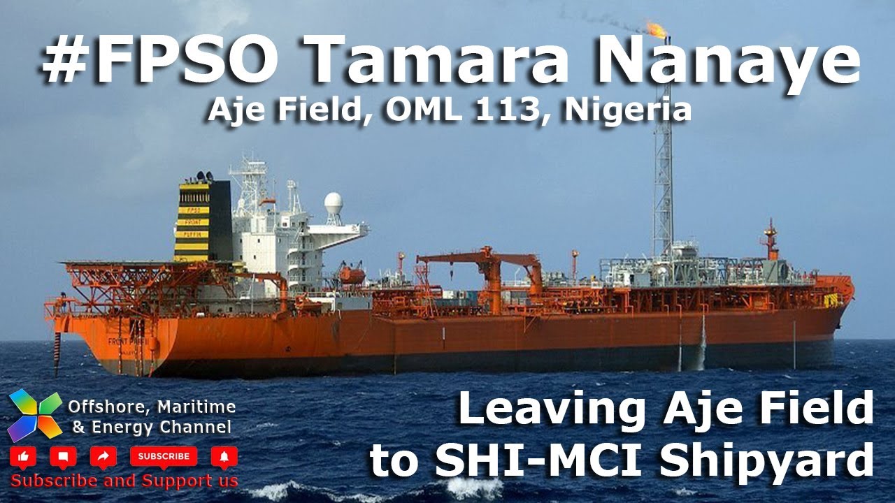 #FPSO Tamara Nanaye - Leaving Aje Field to #Samsung #Nigeria