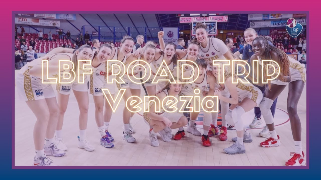 LBF Road Trip | Umana Reyer Venezia - Laguna Reyer