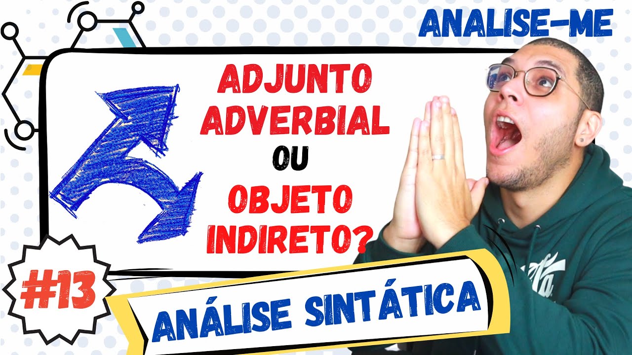DESCUBRA AGORA AS DIFERENÇAS ENTRE OBJETO E ADJUNTO/TERMOS DE UMA ORAÇÃO