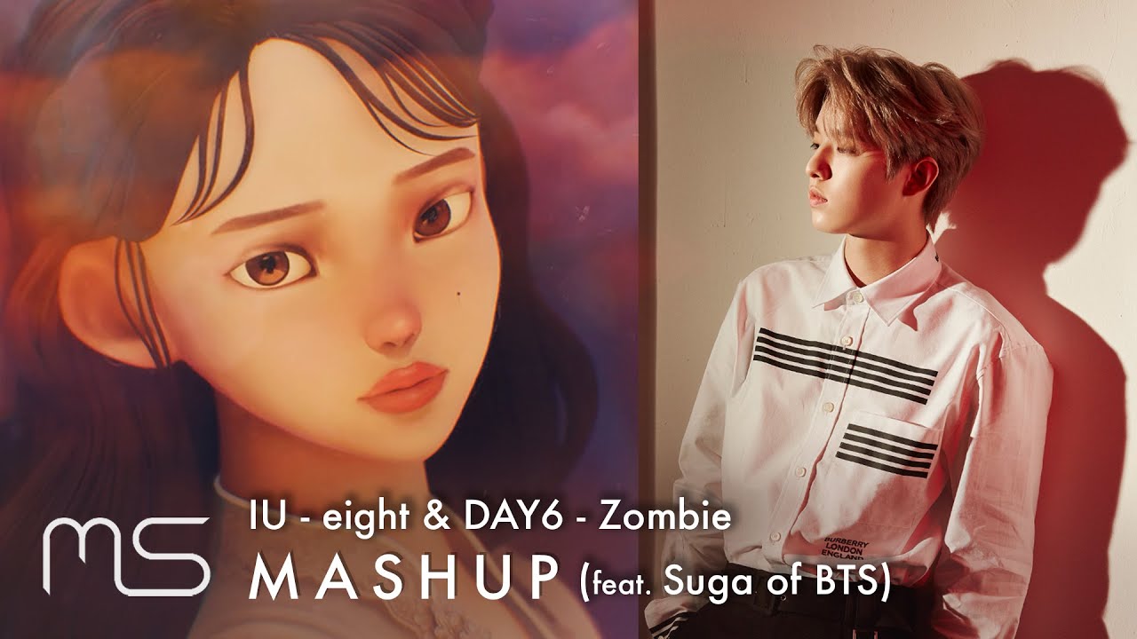 IU(아이유) x DAY6 &ndash; Eight(에잇) / Zombie Mashup (feat. Suga of BTS)