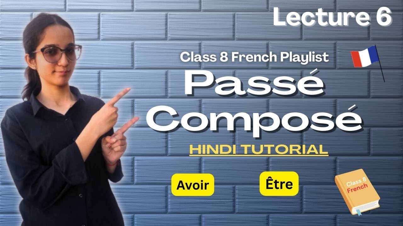 Passé Composé Explained in Hindi | Class 8 French | Lecture 6